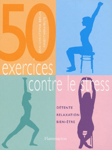 50 Exercices contre le stress. Détente, relaxation, bien-être