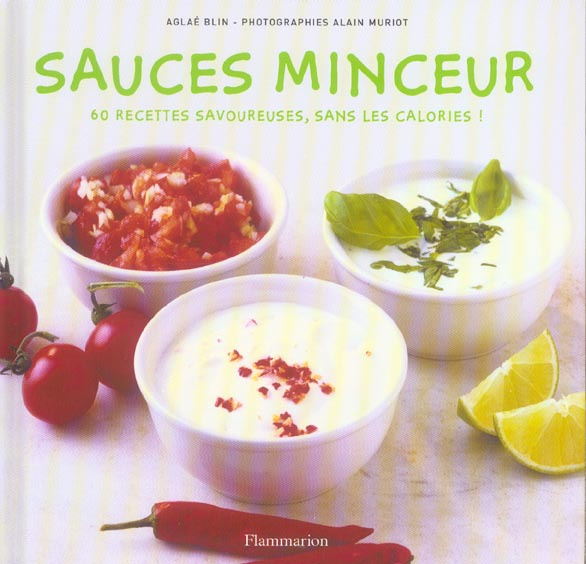 Sauces minceur. Toutes les saveurs sans les calories !