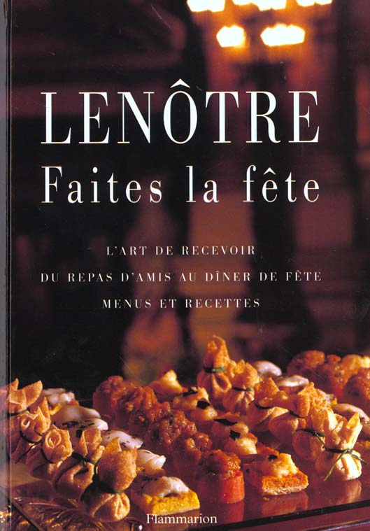 Faites la fête. L'art de recevoir du repas d'amis au dîner de fête, menus et recettes