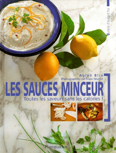 LES SAUCES MINCEUR. Toutes les saveurs sans les calories !