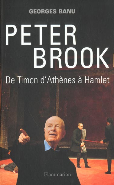 Peter Brook. De Timon d'Athènes à Hamlet