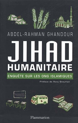 Jihad humanitaire. Enquête sur les ONG islamiques