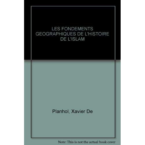 FONDEMENTS GEOGRAPHIQUES DE L'HISTOIRE DE L'ISLAM