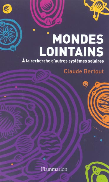 Mondes lointains. A la recherche d'autres systèmes solaires