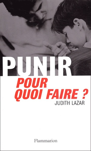 Punir, pour quoi faire ?