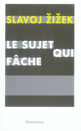 Le sujet qui fâche. Le centre absent de l'ontologie politique