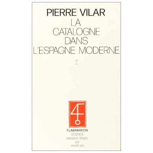 La Catalogne dans l'Espagne moderne Tome 1 : La Catalogne dans l'Espagne moderne