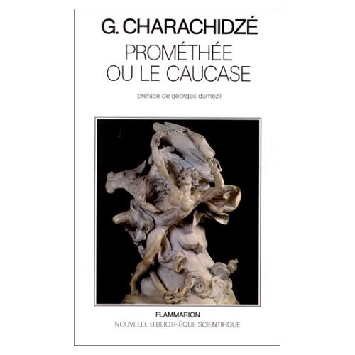 PROMETHEE OU LE CAUCASE - ESSAI DE MYTHOLOGIE CONTRASTIVE
