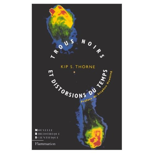 TROUS NOIRS ET DISTORSIONS DU TEMPS. L'héritage sulfureux d'Einstein