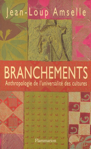 Branchements. Anthropologie de l'universalité des cultures