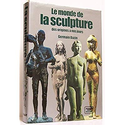 Monde de la sculpture des origines a nos jours 1024 illustrations en couleur (le