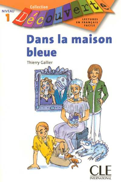 Dans la maison bleue. Niveau 1
