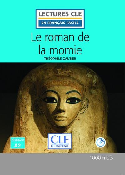 Le roman de la momie lecture Fle. 2e édition. Avec 1 CD audio MP3