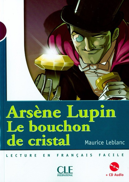 Arsène Lupin, le bouchon de cristal. Avec 1 CD audio