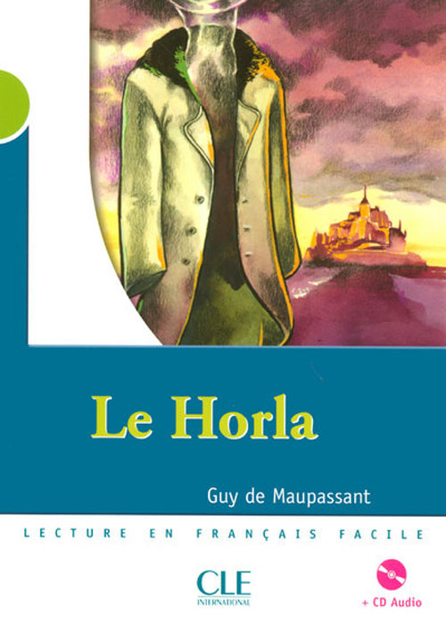 Le Horla. Lecture en français facile, Niveau 2, avec 1 CD audio