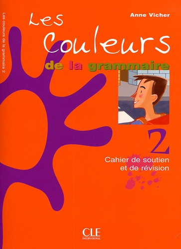 Les couleurs de la grammaire 2. Cahier de soutien et de révision