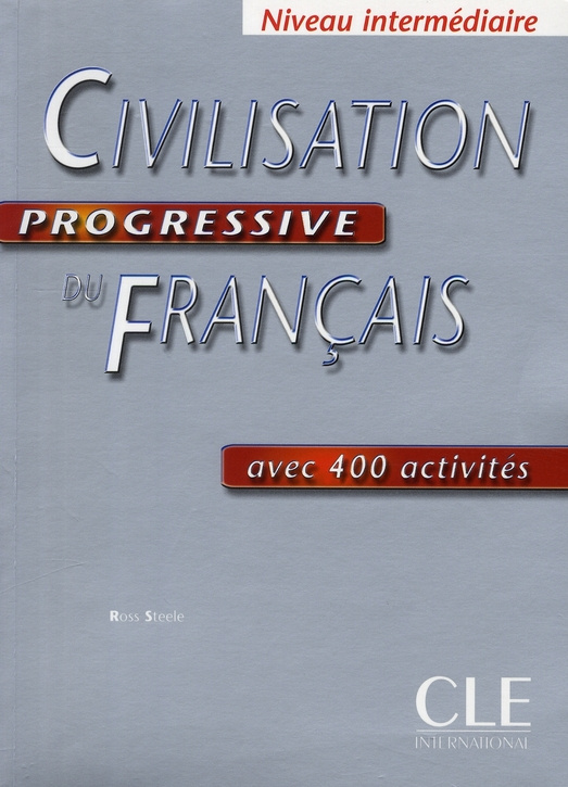Civilisation progressive du français avec 400 activités. Niveau intermédiaire