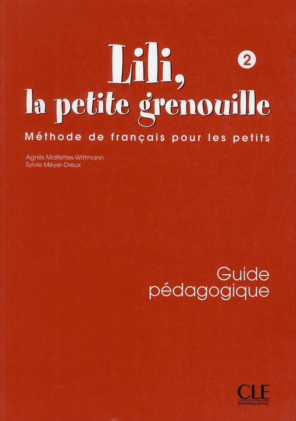 Lili, la petite grenouille 2. Guide pédagogique, méthode de français pour les petits