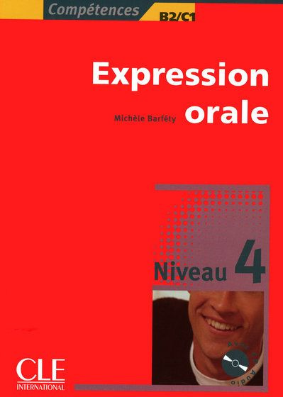 Expression orale. Niveau 4, avec 1 CD audio