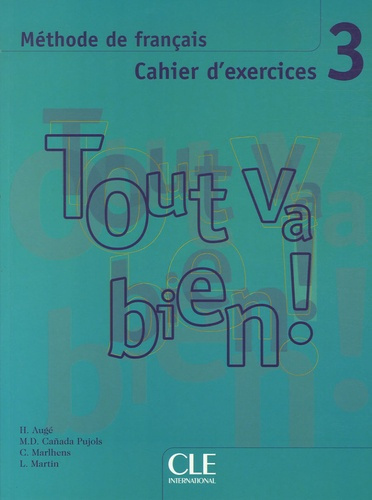 Tout va bien ! 3. Méthode de français, cahier d'exercices, avec 1 CD-ROM