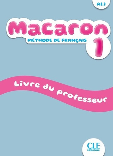 Macaron 1 A1.1. Livre du professeur