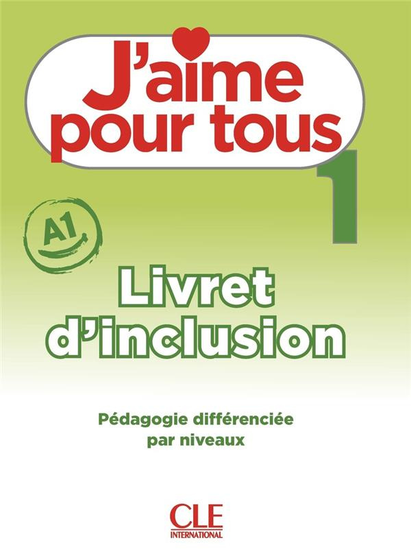 J'aime pour tous 1 A1. Livret d'inclusion
