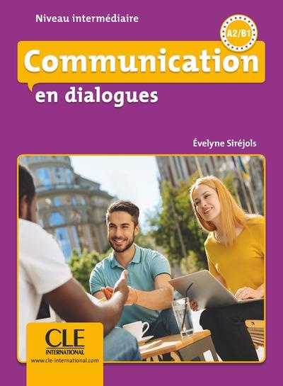 Communication en dialogues Niveau intermédiaire A2/B1. Avec 1 CD audio MP3