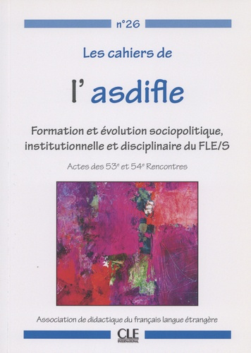Les cahiers de l'Asdifle N° 26 : Formation et évolution sociopolitique, institutionnelle et discipli