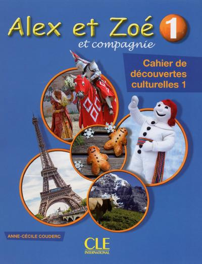 Alex et Zoé et compagnie 1. Cahier de découvertes culturelles 1