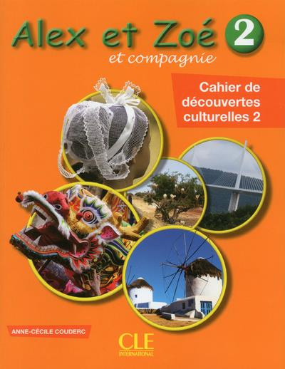 Alex et Zoé Niveau 2. Cahier de découvertes culturelles