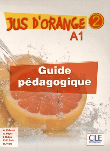 Jus d'orange 2 A1. Guide pédagogique, avec 1 CD audio