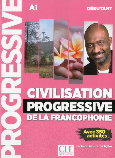 Civilisation progressive de la francophonie débutant A1. Avec 350 activités