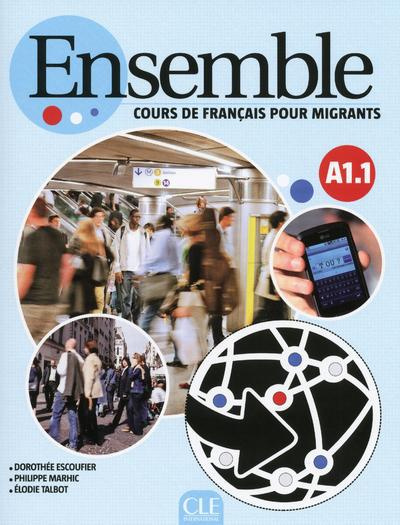 Ensemble A1.1. Cours de français pour migrants, avec 1 CD-ROM