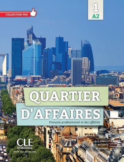 Quartier d'affaires 1 A2. Français professionnel et des affaires, avec 1 DVD