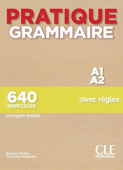 Pratique Grammaire A1/A2. 640 exercices