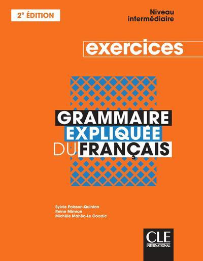 Grammaire expliquée du français. Exercices Niveau intermédiaire, 2e édition