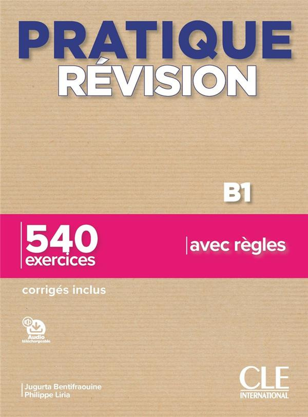 Pratique révision B1. 540 exercices