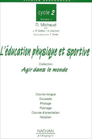 L'éducation physique et sportive au Cycle 2. Volume 1