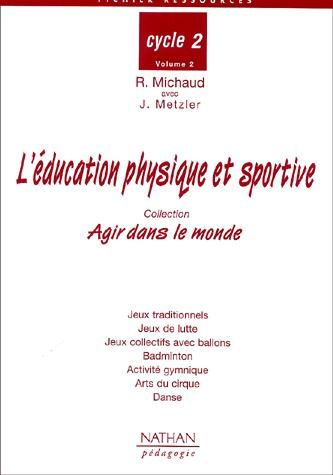 L'éducation physique et sportive. Cycle 2 volume 2