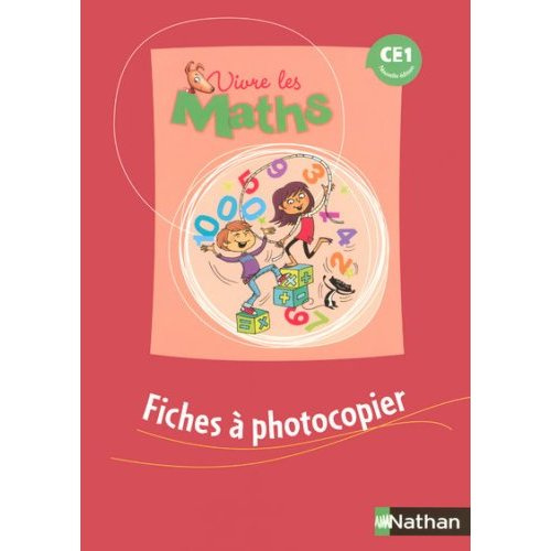 Vivre les maths CE1. Fiches à photocopier