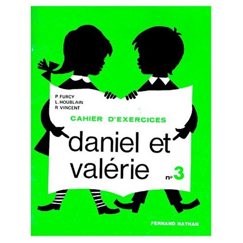 DANIEL ET VALERIE. Livret 3, Cahier d'exercices