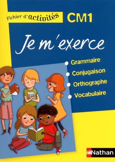 Je m'exerce grammaire-conjugaison-orthographe-vocabulaire CM1. Fichier d'activités