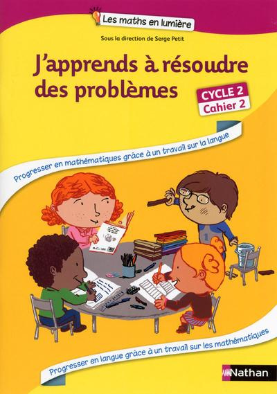 J'apprends à résoudre des problèmes Cycle 2. Cahier 2