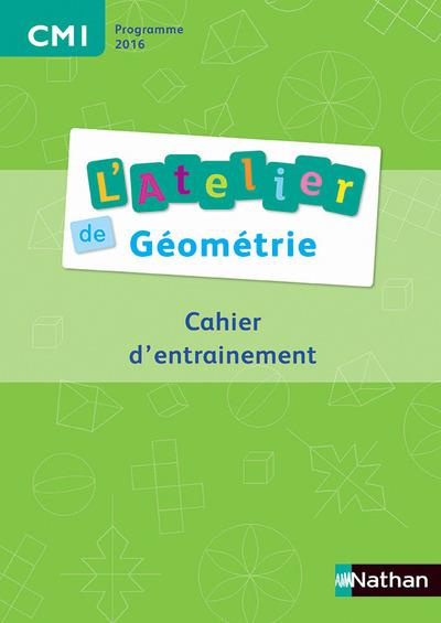 L'atelier de géométrie CM1. Cahier d'entraînement