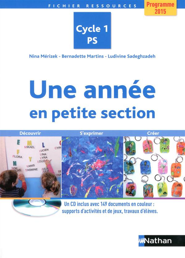 Une année en petite section. Programme 2015 Cycle 1 PS, avec 1 CD-ROM