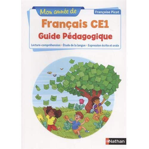 Mon année de français CE1. Guide pédagogique, Edition 2019