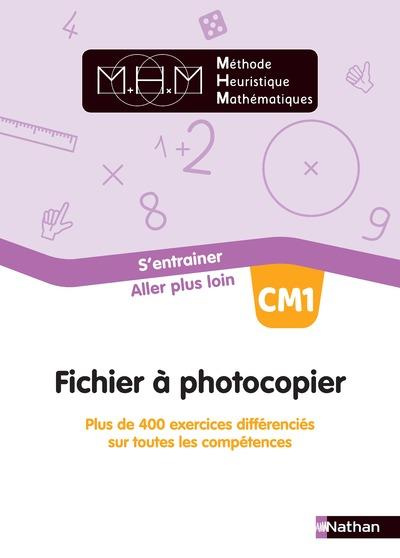Méthode Heuristique Mathématiques CM1. Fichier à photocopier. S'entrainer. Aller plus loin, Edition