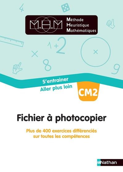Méthode Heuristique Mathématiques CM2. Fichier à photocopier. S'entrainer. Aller plus loin, Edition
