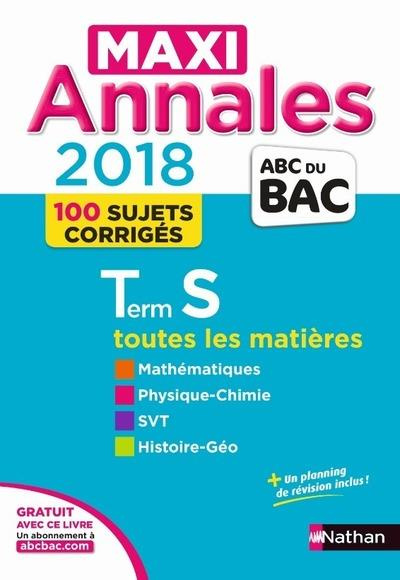 Terminale S Maxi-annales. Sujets & corrigés, Edition 2018