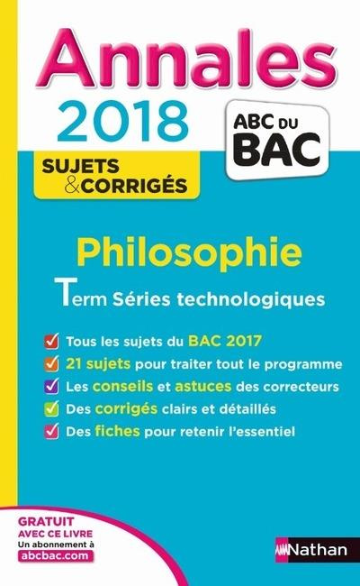 Philosophie Tle séries technologiques STMG-STI2D-STD2A-STL-ST2S. Sujets & corrigés, Edition 2018